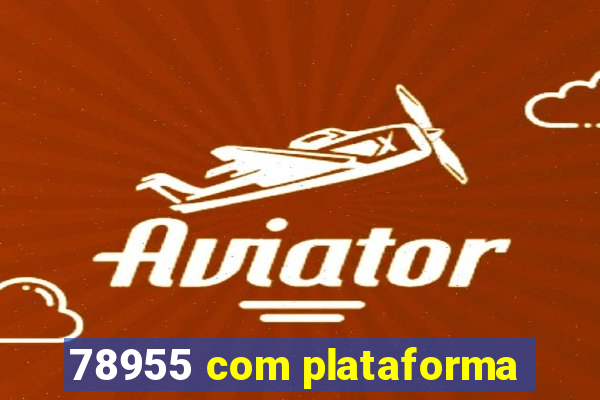 78955 com plataforma